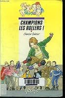 Champions les rollers ! 2700224698 Book Cover