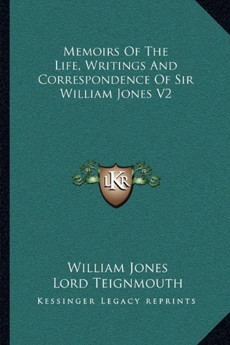 Memoirs Of The Life, Writings And Correspondence Of Sir William Jones V2