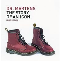 Doctor Martens: The Story of a British Icon: Written by Martin Roach, 2003 Edition, Publisher