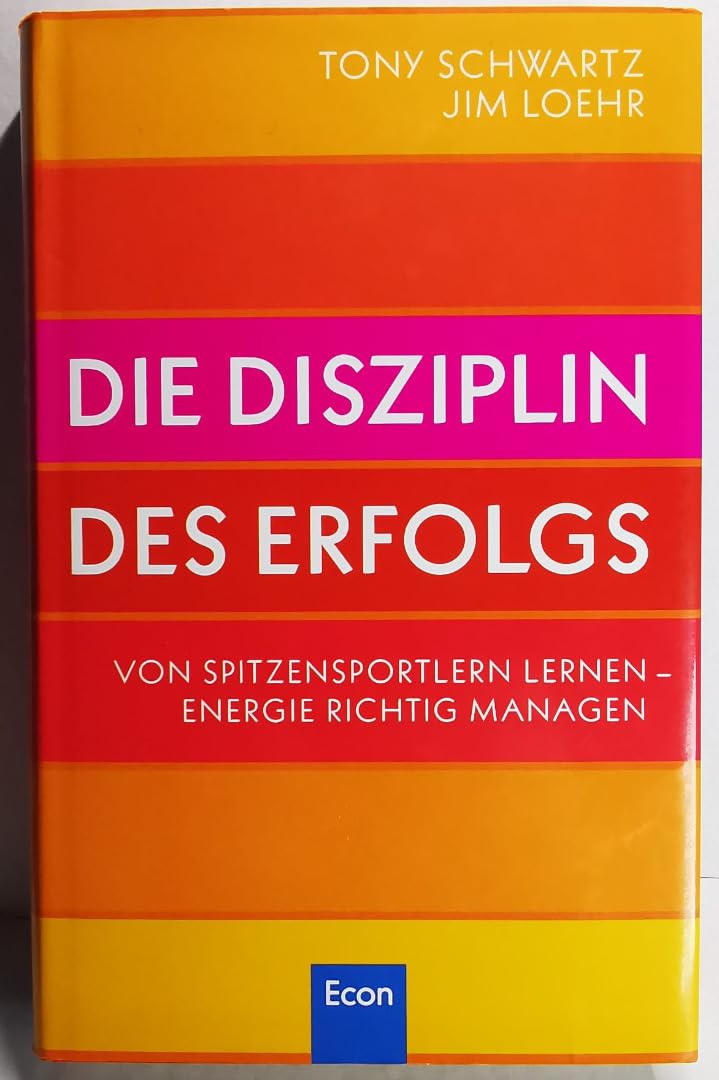 Die Disziplin des Erfolges: Von Spitzensportlern lernen - Energie richtig managen