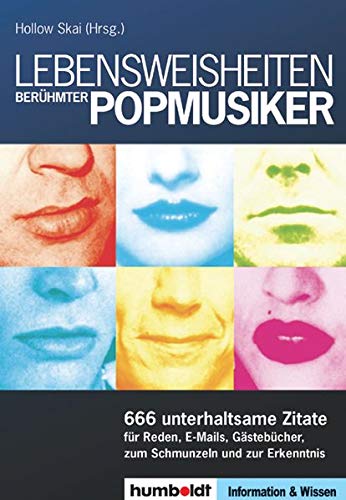 Preisvergleich Produktbild Lebensweisheiten berühmter Popmusiker: 500 unterhaltsame Lebensweisheiten berühmter Pop-Musiker für Reden, E-Mail, Gästebuch, zum Schmunzeln und zur Erkenntnis