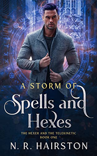 A Storm of Spells and Hexes (The Hexer and the Telekinetic Book 1) by [N. R.  Hairston]