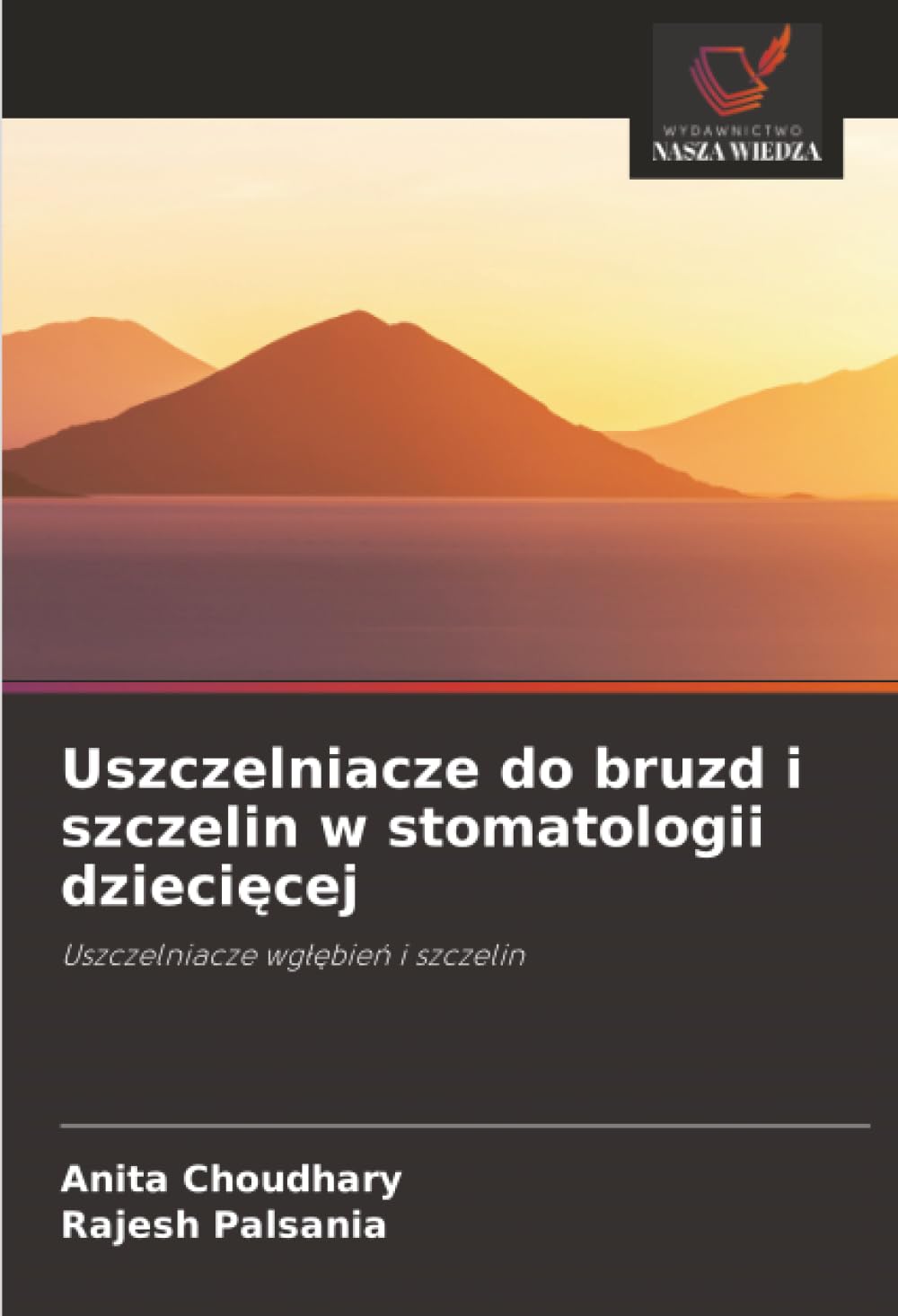 Uszczelniacze do bruzd i szczelin w stomatologii dziecięcej: Uszczelniacze wgłębień i szczelin