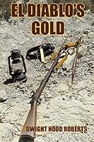 El Diablo's Gold: An Alf Smith Novel 1515062880 Book Cover