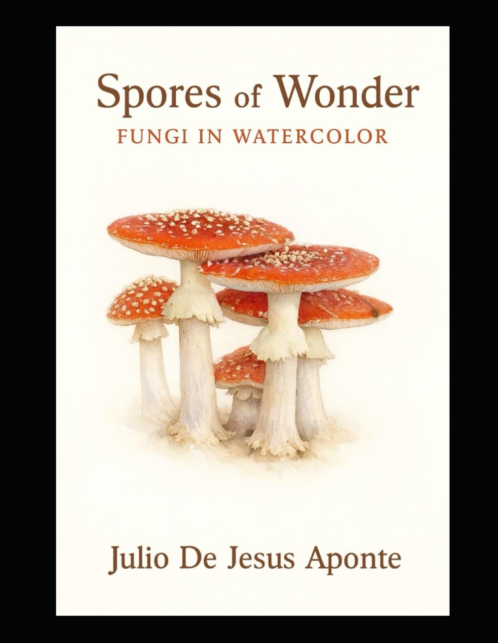 Spores of Wonder: Fungi in Watercolor: Scientific Mushroom Illustrations Inspired by Nature