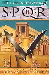 SPQR II: The Catiline Conspiracy: A Mystery (The SPQR Roman Mysteries Book 2)