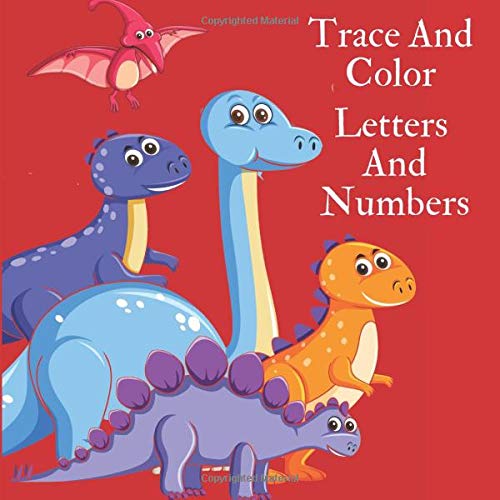 Trace And Color Letters And Numbers: Number & Letter Reading & Writing Practice Book,Number Tracing Book. Learning the easy Maths for kids Ages 3-5