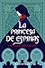 La princesa de espinas (Dauntless Path, 1) (Spanish Edition)