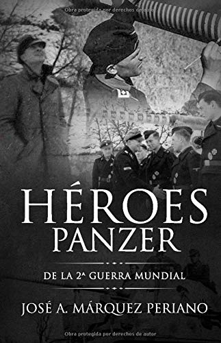 Héroes Panzer de la 2ª Guerra Mundial (Spanish Edition)