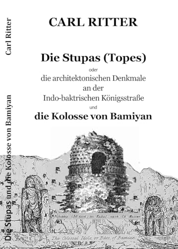  Die Stupas und die Kolosse von Bamiyan: Archtektonische Denkmale an der Indo-baktrischen Königsstraße (German Edition)