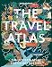 Lonely Planet The Travel Atlas: 205 Comprehensive Maps for Every Country on Earth | Itineraries from 2 Days to 2 Weeks | Trip Planning Tools & Recommended Activities