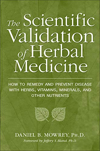 SCIENTIFIC VALIDATION OF HERBAL MEDICINE By Daniel Mowrey **Mint Condition**