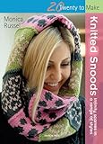 Knitted Snoods: Infinity scarves in a range of styles (Twenty to Make)