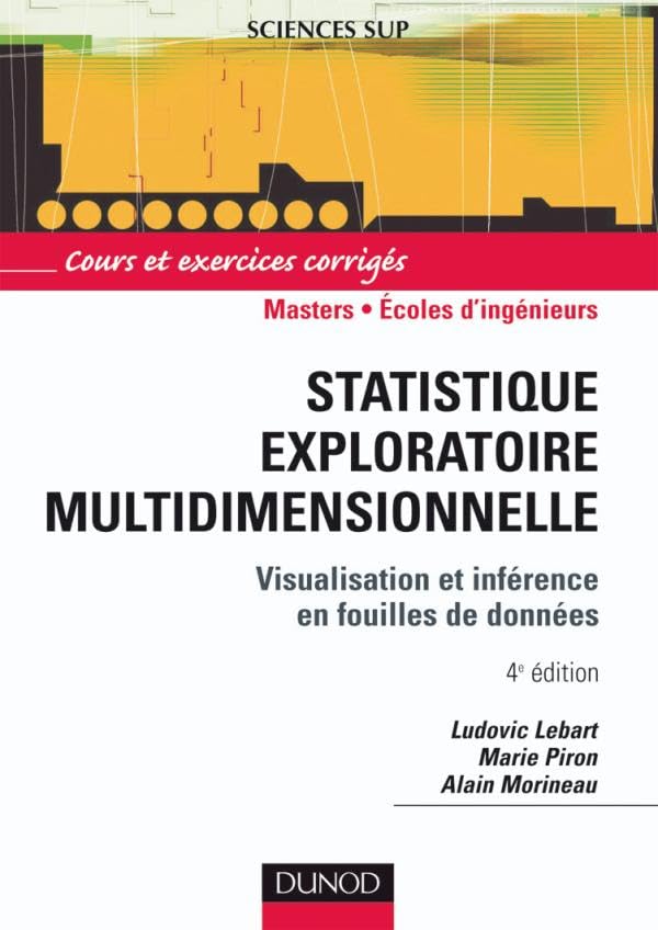 Statistique exploratoire multidimensionnelle - 4ème édition: Visualisation et inférence en fouille de données
