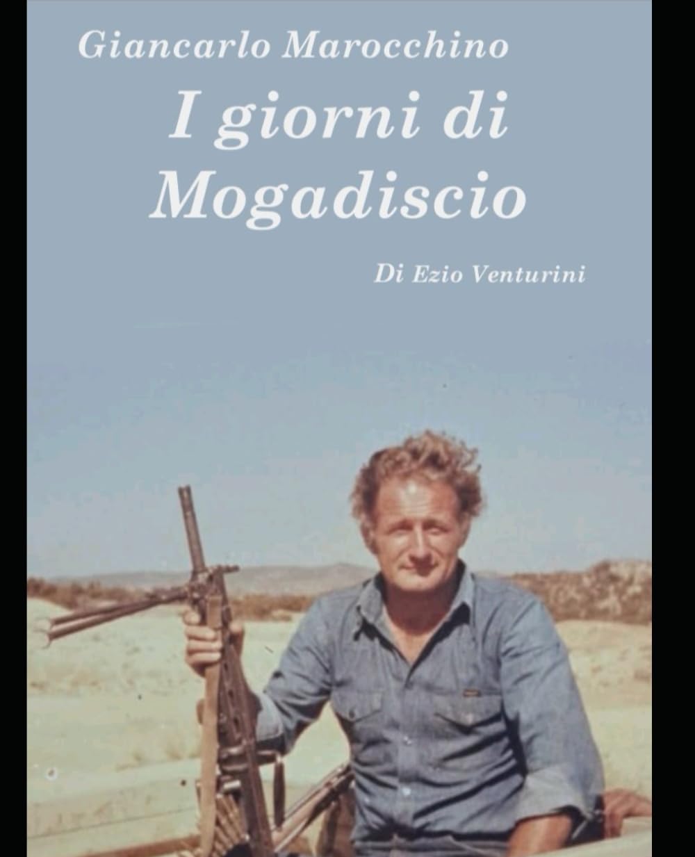 Giancarlo Marocchino I giorni di Mogadiscio