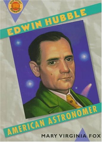 Edwin Hubble Book Edwin Hubble: American Astronomer (Book Report Biographies): Fox, Mary ...