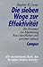Produktbild Die sieben Wege zur Effektivität: Ein Konzept zur Meisterung Ihres beruflichen und privaten Lebens