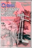 China: A Journey into Its Musical Art (Chinese Music Monograph Series) 1880464071 Book Cover