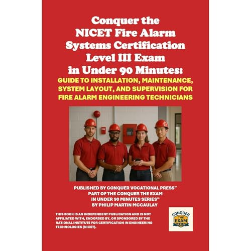 Conquer the NICET Fire Alarm Systems Certification Level III Exam in Under 90 Minutes: Guide to Installation, Maintenance, System Layout, and Supervision for Fire Alarm Engineering Technicians | Philip Martin McCaulay episode artwork