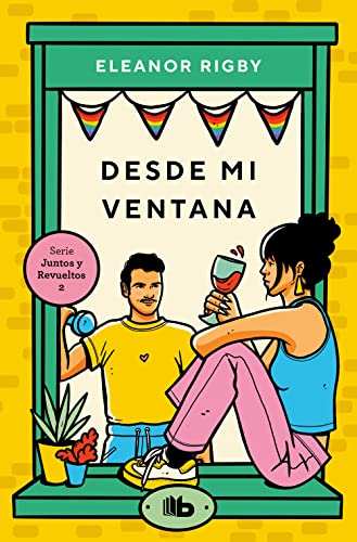 Desde mi ventana (Juntos y revueltos 2) (Ficción)
