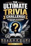 The Ultimate Trivia Challenge: 100 Brain-Bending Questions Across 10 Fascinating...