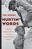 Hurtin' Words: Debating Family Problems in the Twentieth-Century South (New Directions in Southern Studies)