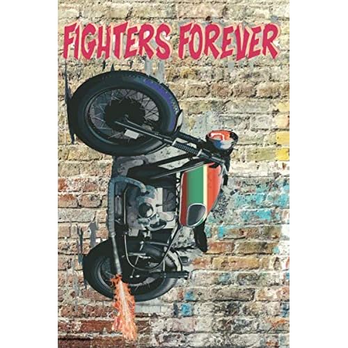 Fighters Forever: Monstrous Motorcycle:(6X9 Inches),120 Pages, Cream Paper and Black Lined interior Notebook/Journal/Diary for writing and notes.