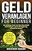 Produktbild Geld Veranlagen für Beginner: Ein Anfänger Buch mit dem Sie einfach Geld anlegen, sparen & langfristig investieren lernen. Wie Sie mit ETFs, Fonds & ... generieren (Börse & Finanzen, Band 4)