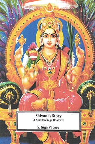 Shivani's Story: A Novel in Raga Bhairavi (The Shiv-Shivani Trilogy)