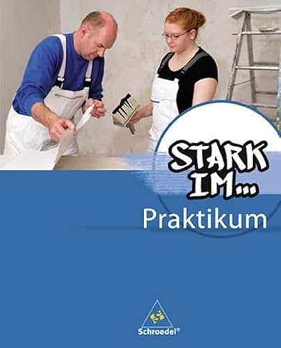 Stark in ... Arbeit und Wirtschaft: Stark im ... Praktikum - Ausgabe 2012: Praktikumsbegleitmappe: Stark in ... Arbeit und Wirtschaft. Ausgabe 2012 - ... im ... Praktikum: Praktikumsbegleitmappe)