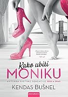 Kako ubiti Moniku? 8610015467 Book Cover