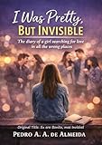 I WAS PRETTY, BUT INVISIBLE