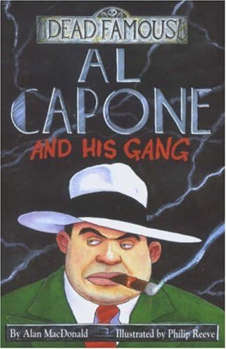 Al Capone And His Gang (Dead Famous) Paperback – 15 Oct. 1999