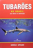 Tubarões No Brasil: Guia Prático De Identificação 8590069133 Book Cover