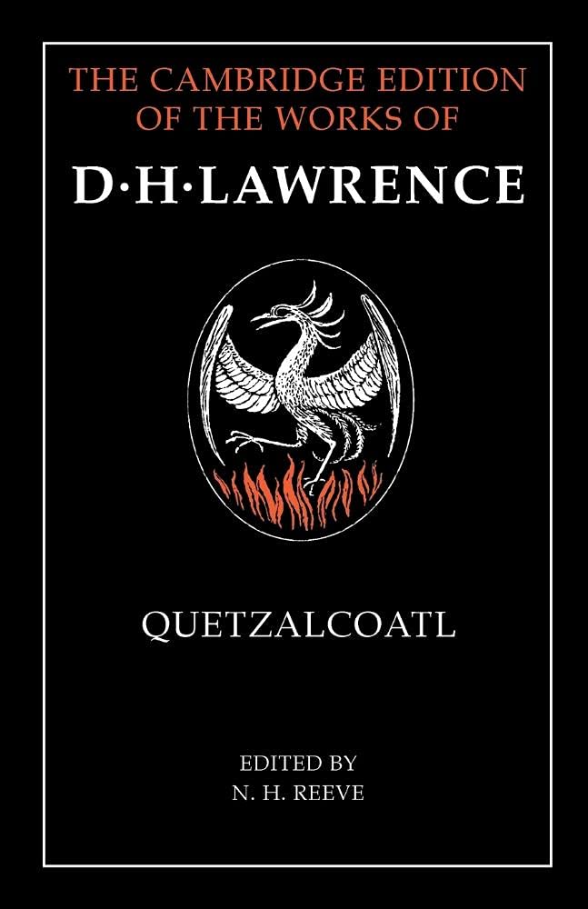 Quetzalcoatl (The Cambridge Edition of the Works of D. H. Lawrence)