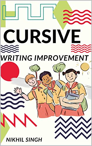 Cursive writing improvement : For learner eBook : Singh , Nikhil ...