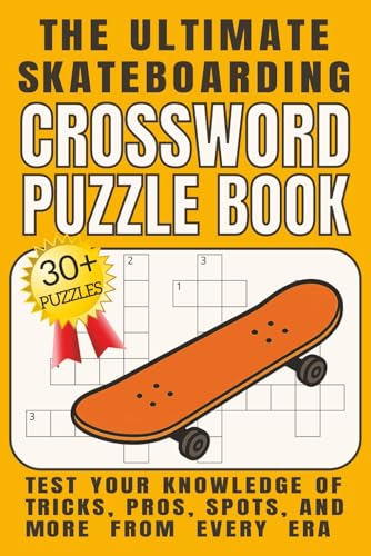 The Ultimate Skateboarding Crossword Puzzle Book: Crossword Puzzles with Easy to...