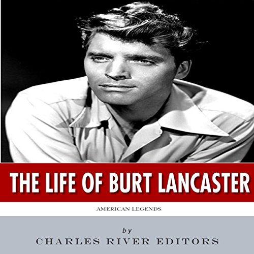 Charles River Editors - American Legends: The Life of Burt Lancaster episode artwork