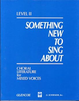 Paperback Something New to Sing About: Choral Literature for Mixed Voices, Level 2 Book