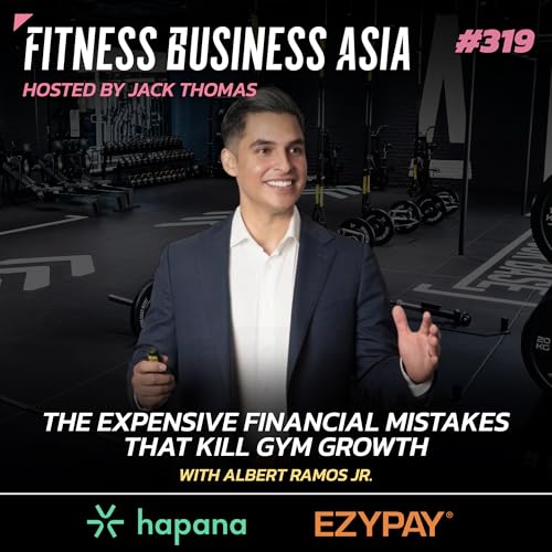 319. The Expensive Financial Mistakes That Kill Gym Growth, with Albert Ramos Jr