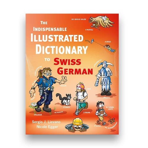 The Indispensable Illustrated Dictionary to Swiss German: 1
