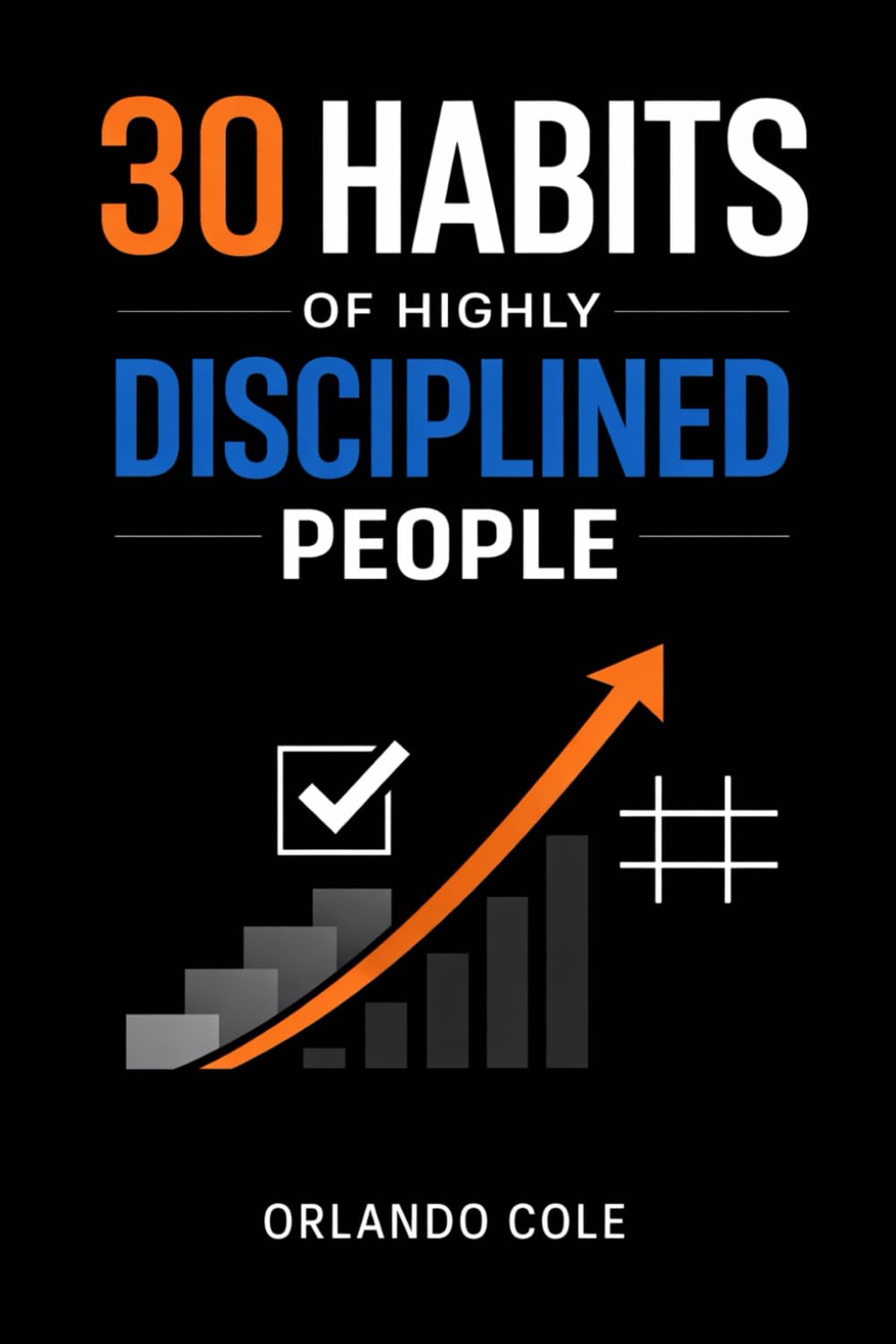 30 Habits of Highly Disciplined People