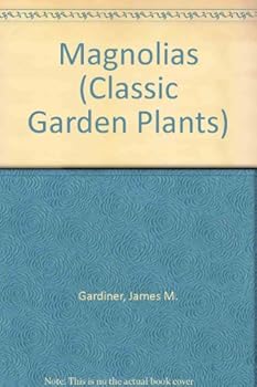 Hardcover Magnolias (Classic Garden Plants) Book