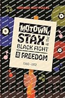 Motown, Stax and the Black Fight for Freedom 1960-1972 1803027886 Book Cover