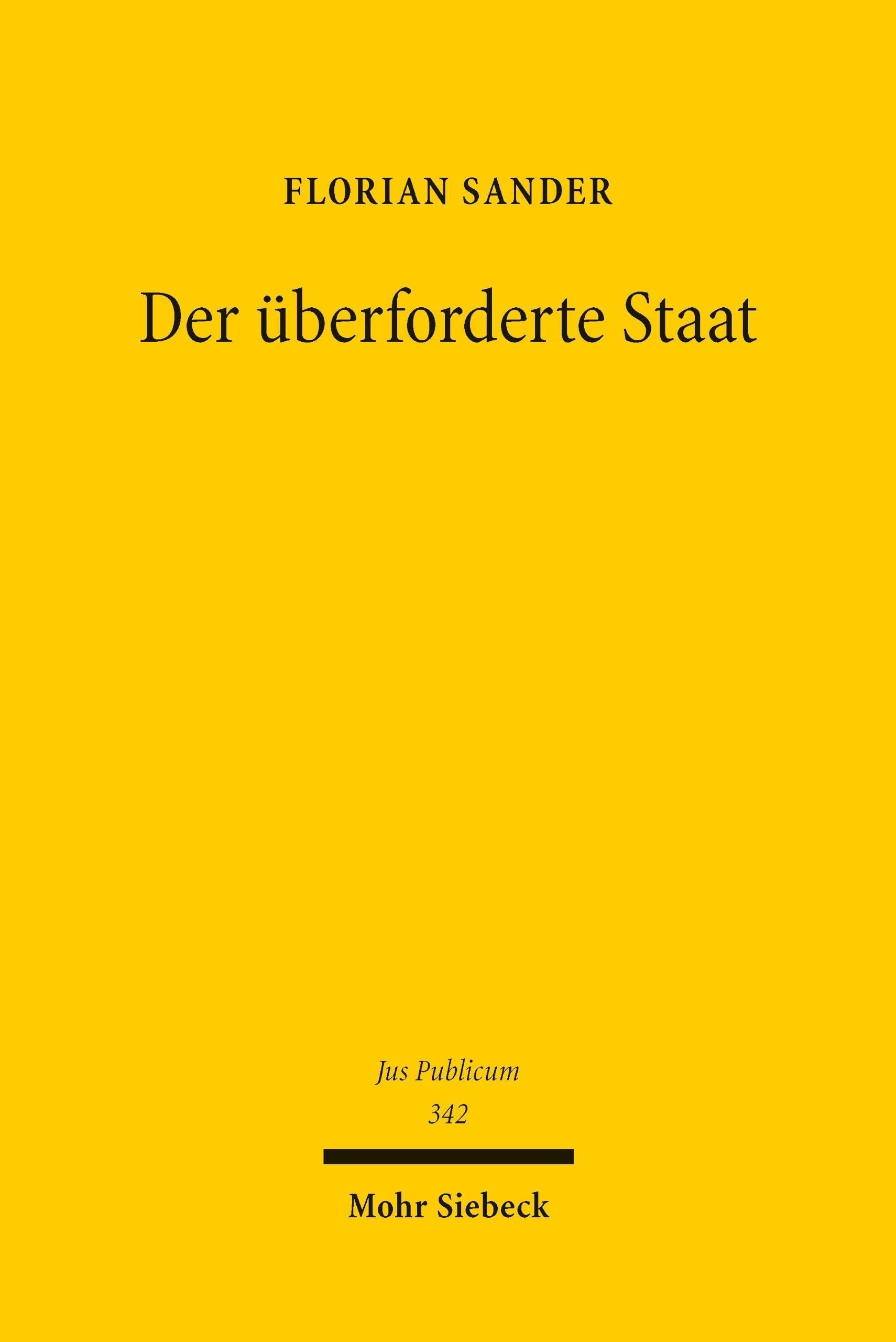 Der überforderte Staat: Die wohlfahrtsstaatliche Krise der Spätmoderne als Verfassungsproblem (Jus Publicum)
