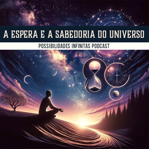 A Espera e a Sabedoria do Universo