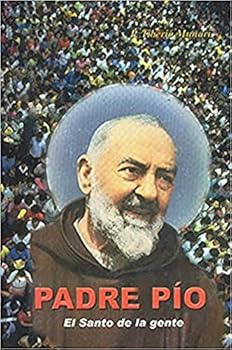 Padre Pio: El Santo de la Gente (Spanish Edition)