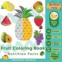 Fruit Coloring Book: Nutrition Facts for Adults and Kids B0D37NRQGJ Book Cover