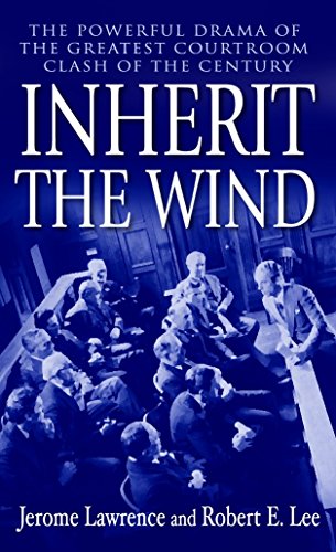  Inherit the Wind: The Powerful Drama of the Greatest Courtroom Clash of the Century PDF Ebook En Ligne