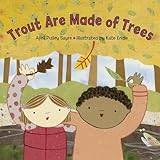 Trout Are Made of Trees